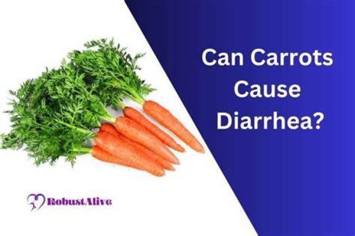 Can carrots cause diarrhea?