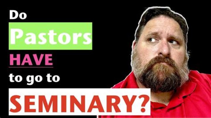 Do pastors have to go to seminary?