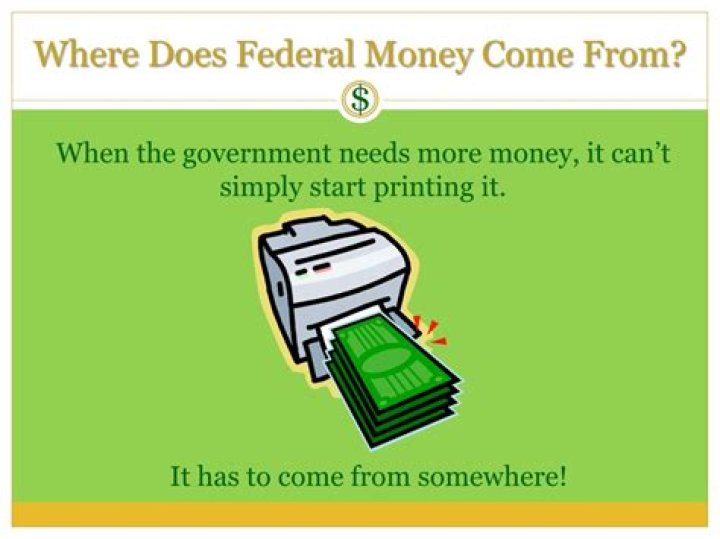 Where does federal money come from?