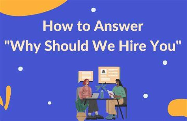Why do you we hire you?